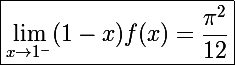 \Large\boxed{\lim_{x\to1^-}(1-x)f(x)=\frac{\pi^2}{12}}